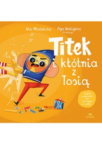 Titek i kłótnia z Tosią. Titek