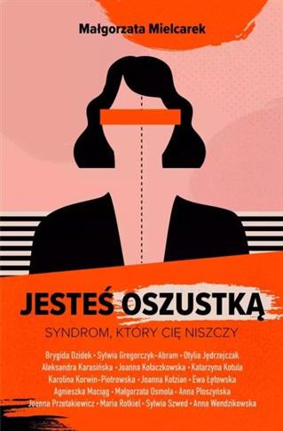 JESTEŚ OSZUSTKĄ. SYNDROM, KTÓRY CIĘ NISZCZY