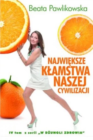 NAJWIĘKSZE KŁAMSTWA NASZEJ CYWILIZACJI T.4 .