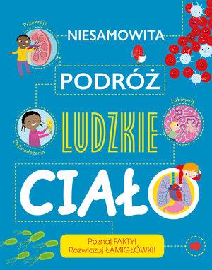 NIESAMOWITA PODRÓŻ. LUDZKIE CIAŁO