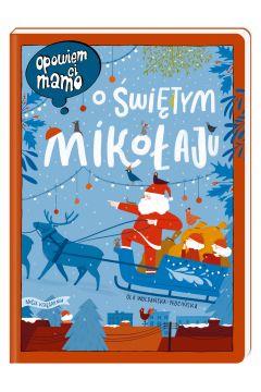 OPOWIEM CI, MAMO, O ŚWIĘTYM MIKOŁAJU