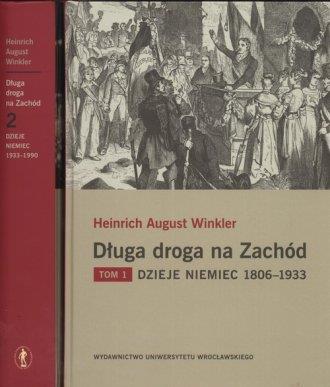 Długa droga na Zachód. Tom 1. Dzieje Niemiec ...