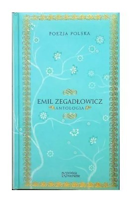 POEZJA POLSKA EMIL ZEGADŁOWICZ ANTOLOGIA
