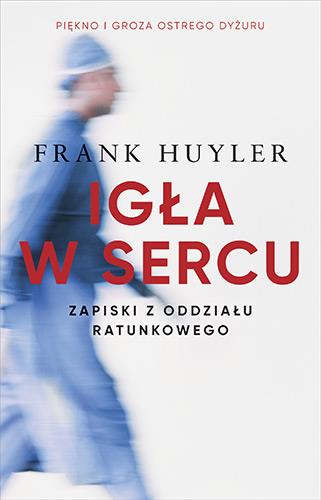 IGŁA W SERCU. ZAPISKI Z ODDZIAŁU RATUNKOWEGO
