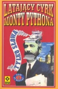 LATAJĄCY CYRK MONTY PYTHONA. TOM 1