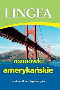 ROZMÓWKI AMERYKAŃSKIE ZE SŁOWNIKIEM I GRAMATYKĄ