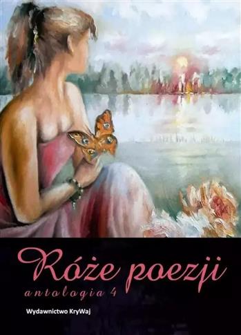 RÓŻE POEZJI. ANTOLOGIA 4