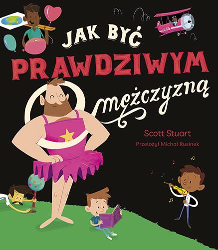 JAK BYĆ PRAWDZIWYM MĘŻCZYZNĄ