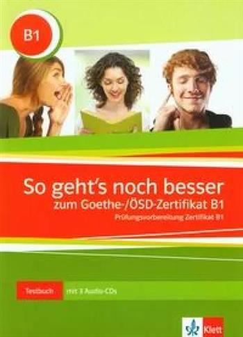 So geht's noch besser. Goethe/OSD-Zertifikat B1.