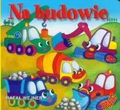 WESOŁE POJAZDY - NA BUDOWIE LIWONA
