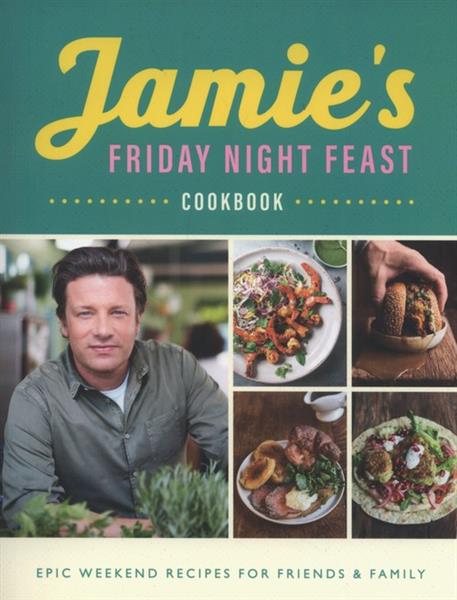 JAMIE S FRIDAY NIGHT FEAST. COOKBOOK