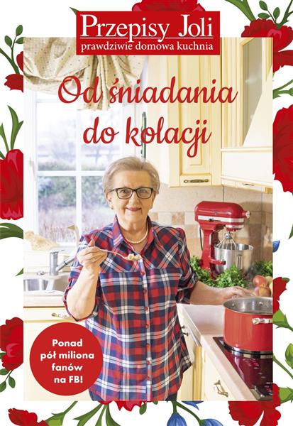 PRZEPISY JOLI. OD ŚNIADANIA DO KOLACJI