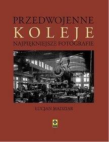 PRZEDWOJENNE KOLEJE. NAJPIĘKNIEJSZE FOTOGRAFIE