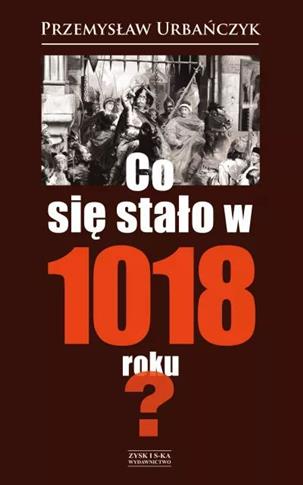 CO SIĘ STAŁO W 1018 ROKU?