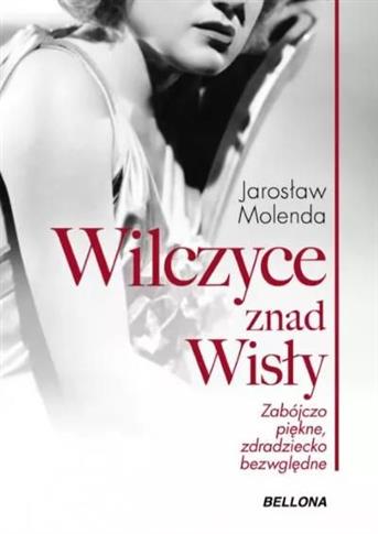 Wilczyce znad Wisły. Zabójczo piękne, zdradziecko