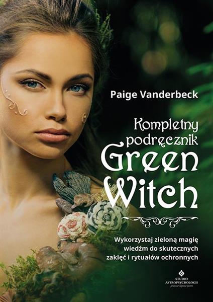 KOMPLETNY PODRĘCZNIK GREEN WITCH. WYKORZYSTAJ ZIEL