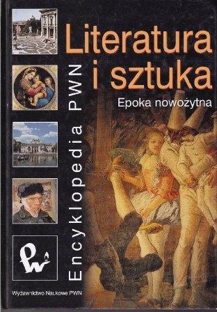LITERATURA I SZTUKA EPOKA NOWOŻYTNA PWN