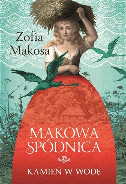 MAKOWA SPÓDNICA. KAMIEŃ W WODĘ