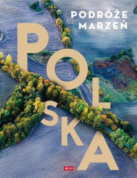 PODRÓŻE MARZEŃ. POLSKA