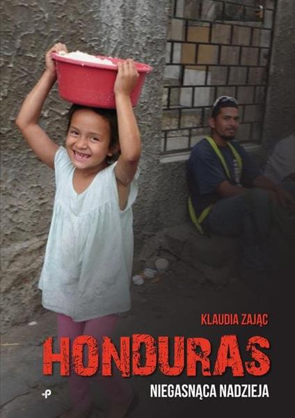 HONDURAS. NIEGASNĄCA NADZIEJA