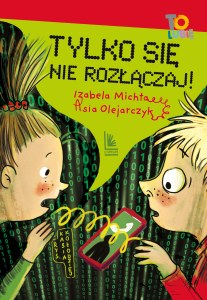 Tylko się nie rozłączaj! wyd. 2025