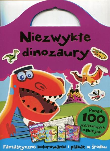 NIEZWYKŁE DINOZAURY. FANTAZYJNE KOLOROWANKI