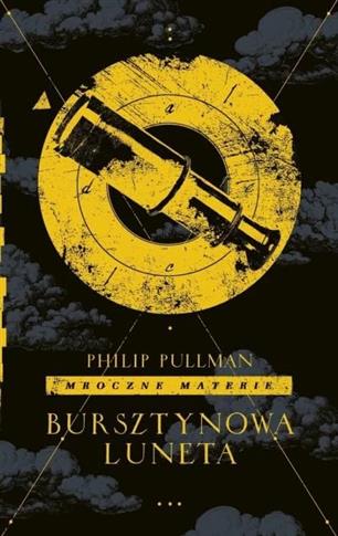 Mroczne materie. Tom 3. Bursztynowa luneta.