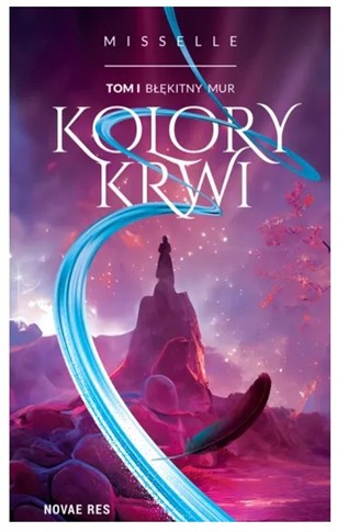 KOLORY KRWI. BŁĘKITNY MUR. TOM 1