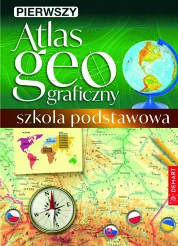 PIERWSZY ATLAS GEOGRAFICZNY. SZKOŁA PODSTAWOWA
