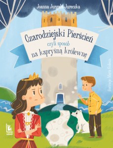 Czarodziejski pierścień, czyli sposób na kapryśną królewnę