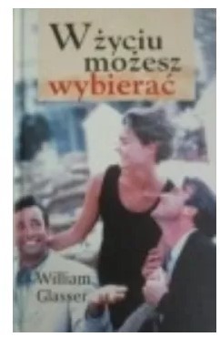 W ŻYCIU MOŻESZ WYBIERAĆ