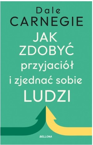 JAK ZDOBYĆ PRZYJACIÓŁ I ZJEDNAĆ SOBIE LUDZI