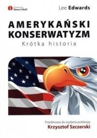 Amerykański konserwatyzm. Krótka historia