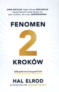 Fenomen 2 kroków dwie decyzje dzięki którym realizacja najważniejszych celów będzie nie tylko możliwa ale nieunikniona
