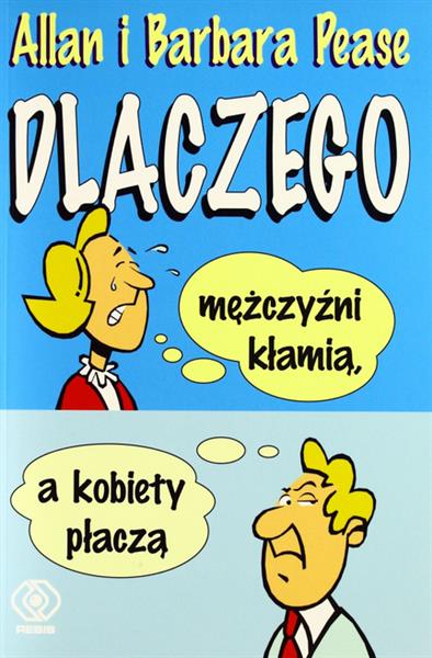 DLACZEGO MĘŻCZYŹNI KŁAMIĄ, A KOBIETY PŁACZĄ