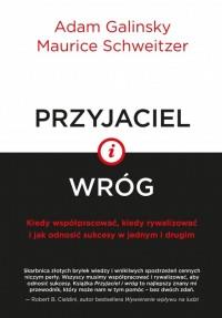 PRZYJACIEL I WRÓG KIEDY WSPÓŁPRACOWAĆ..