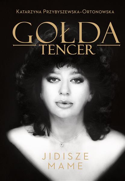 GOŁDA TENCER. JIDISZE MAME