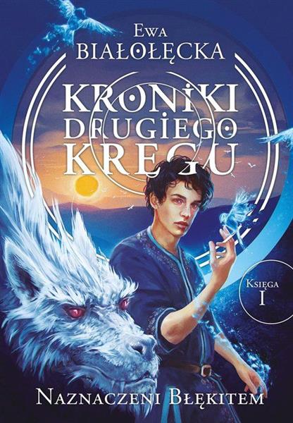 KRONIKI DRUGIEGO KRĘGU T.1 NAZNACZENI BŁĘKITEM