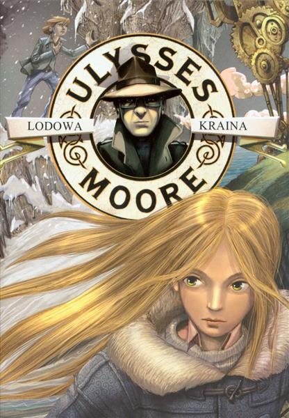 ULYSSES MOORE. TOM 10. LODOWA KRAINA