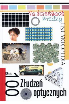 NA ŚCIEŻKACH WIEDZY. 100 ZŁUDZEŃ OPTYCZNYCH