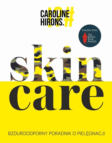 SKIN CARE. BZDUROODPORNY PORADNIK O PIELĘGNACJI