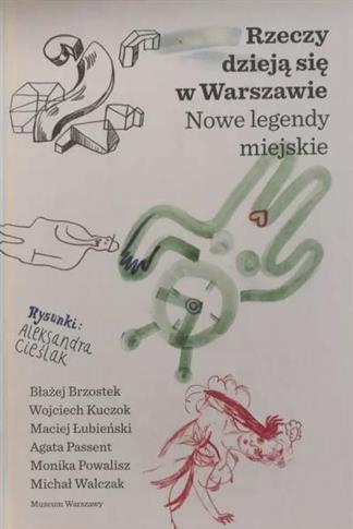 RZECZY DZIEJĄ SIĘ W WARSZAWIE. NOWE LEGENDY MIEJSK