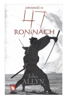 OPOWIEŚCI O 47 RONINACH