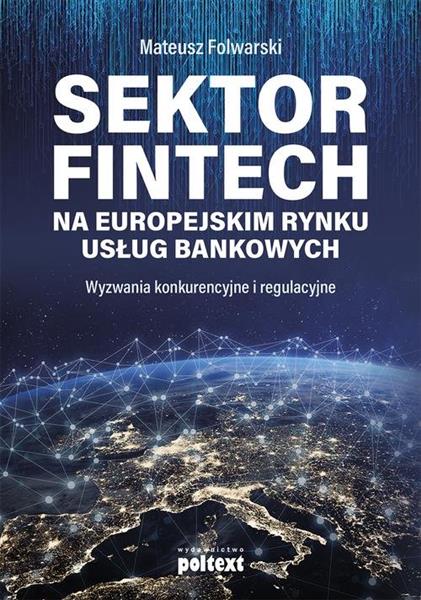SEKTOR FINTECH NA EUROPEJSKIM RYNKU USŁUG ...