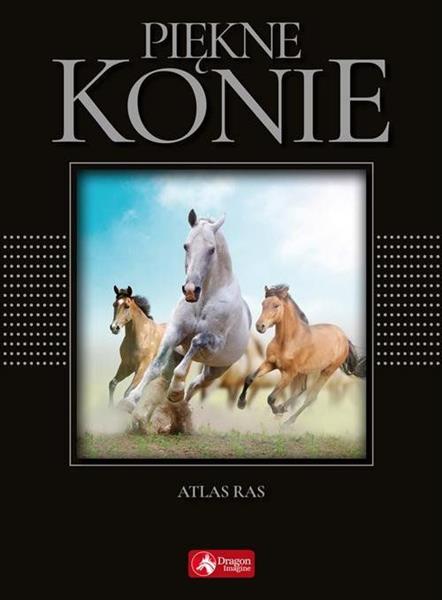 PIĘKNE KONIE. ATLAS RAS