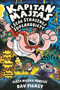 KAPITAN MAJTAS I SZAŁ STRASZNEJ SUPERKOBIETY