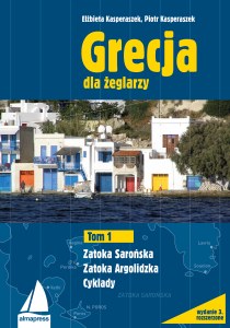 Grecja dla żeglarzy. Zatoka Sarońska, Zatoka Argolidzka, Cyklady Tom 1 wyd. 2023