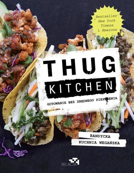 THUG KITCHEN GOTOWANIE BEZ ZBĘDNEGO...