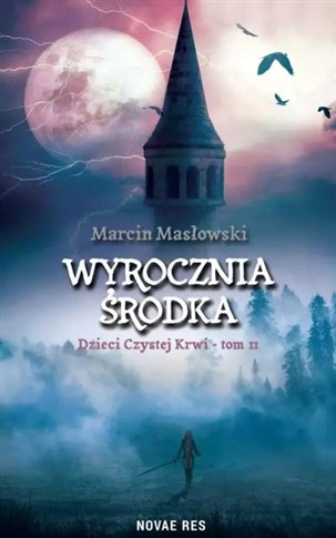 DZIECI CZYSTEJ KRWI. TOM II. WYROCZNIA ŚRODKA