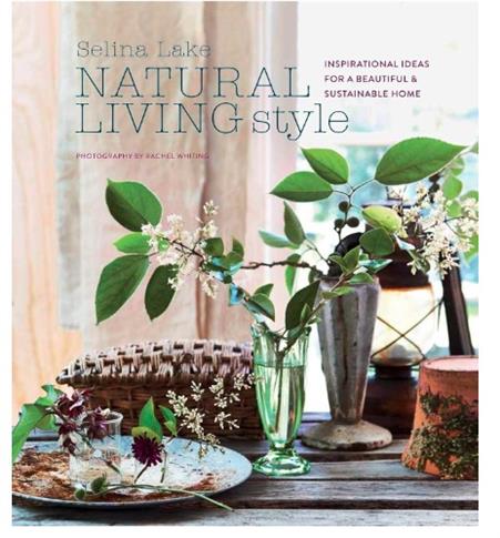 Natural Living Style: Inspirational ideas for a be